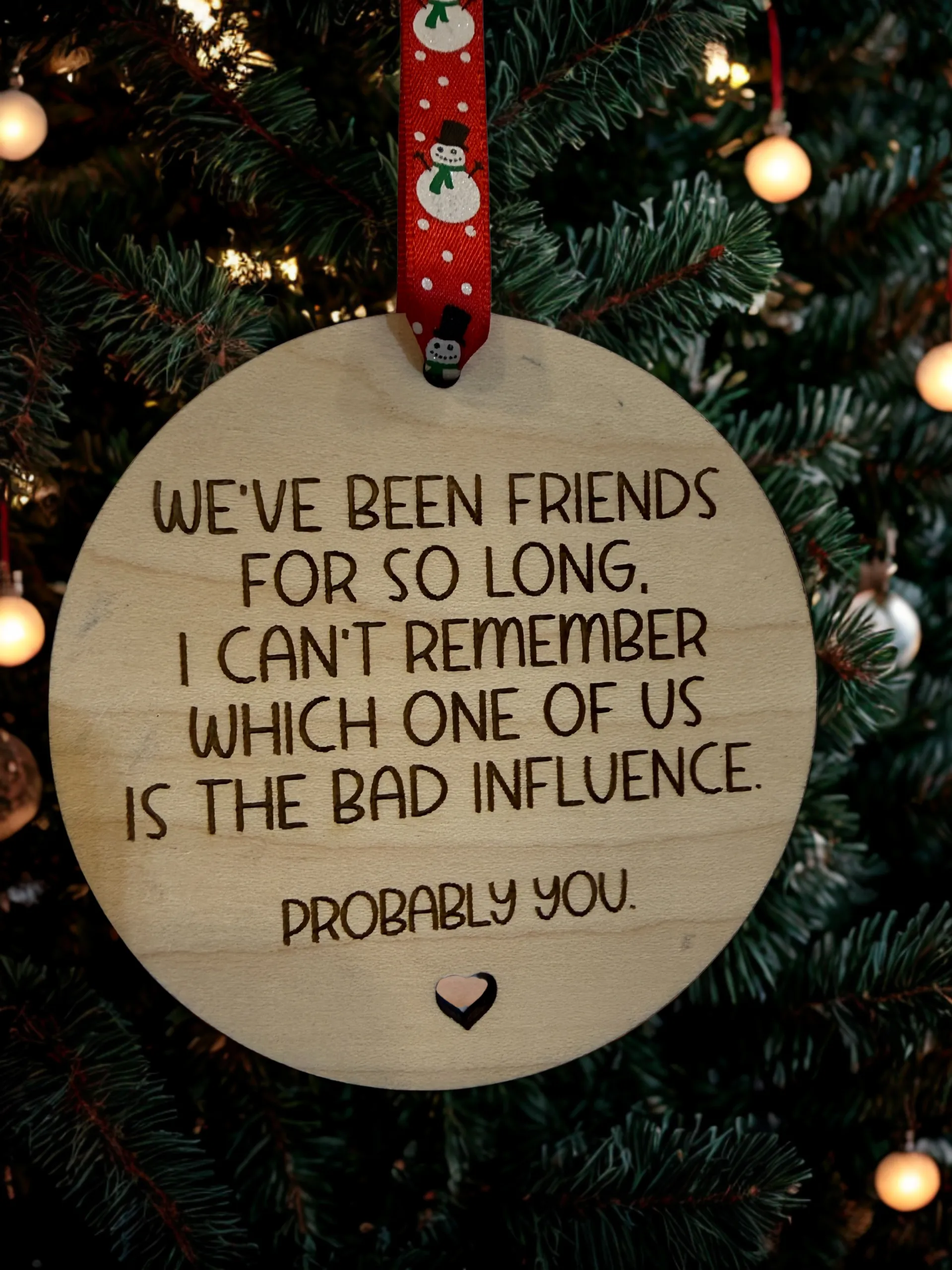 We've been friends for so long - ornament